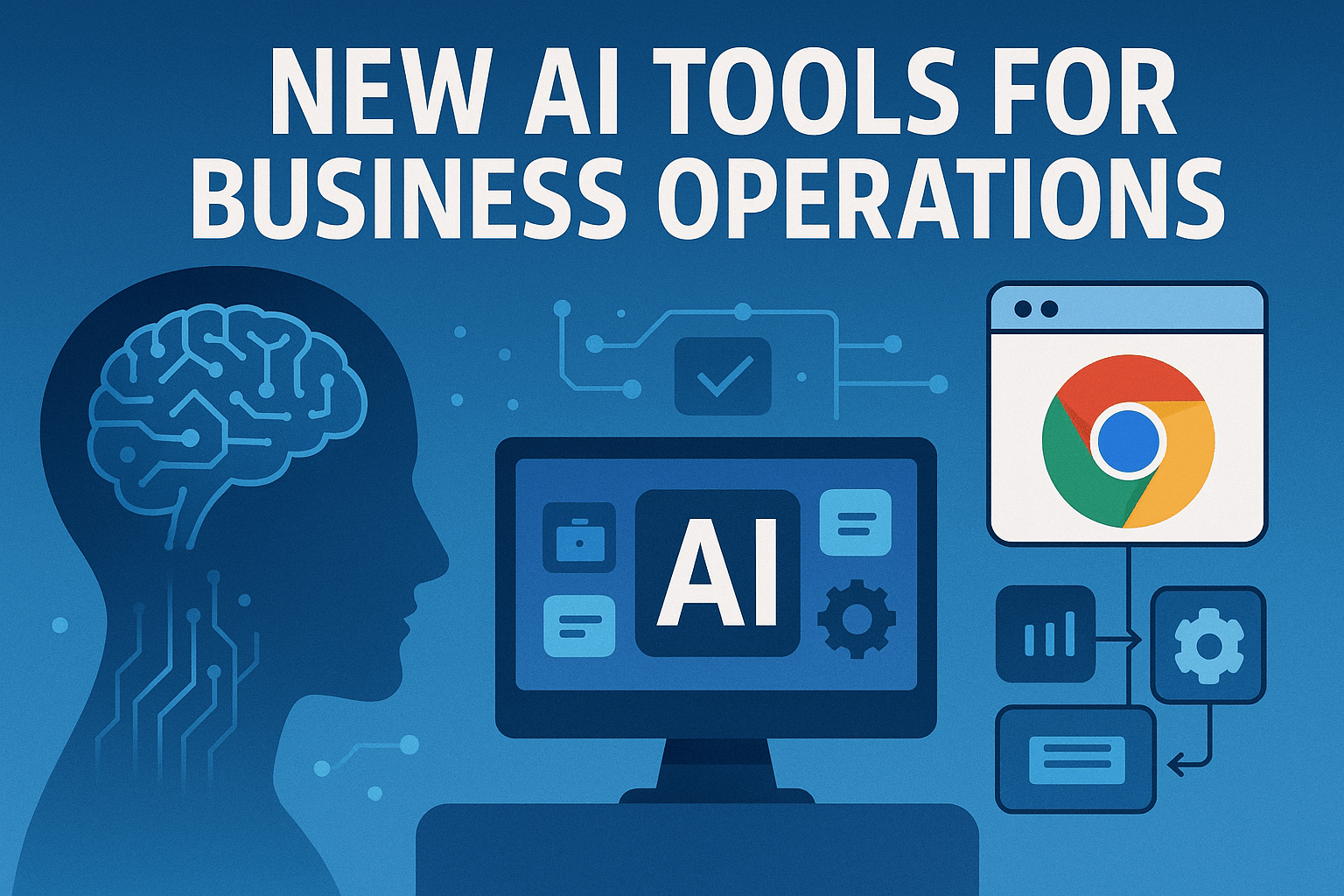 Omnea, Google Chrome’s Gemini & More: The New AI Tools Reshaping Business Operations - Trillii