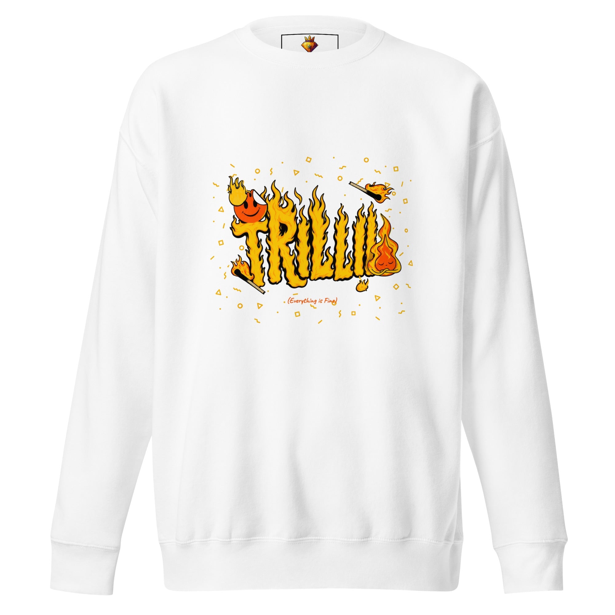 Everything is Fine (Unisex Premium Sweatshirt) - Trillii