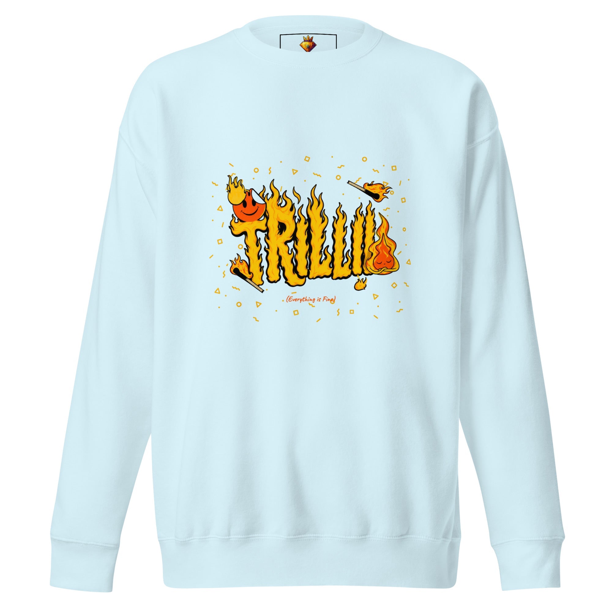 Everything is Fine (Unisex Premium Sweatshirt) - Trillii