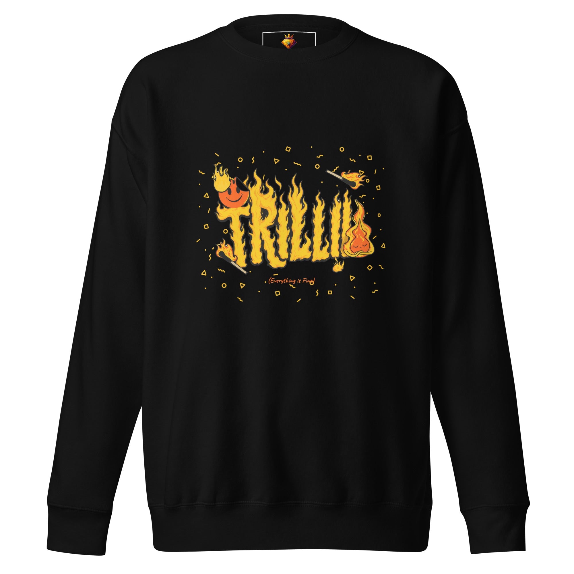 Everything is Fine (Unisex Premium Sweatshirt) - Trillii