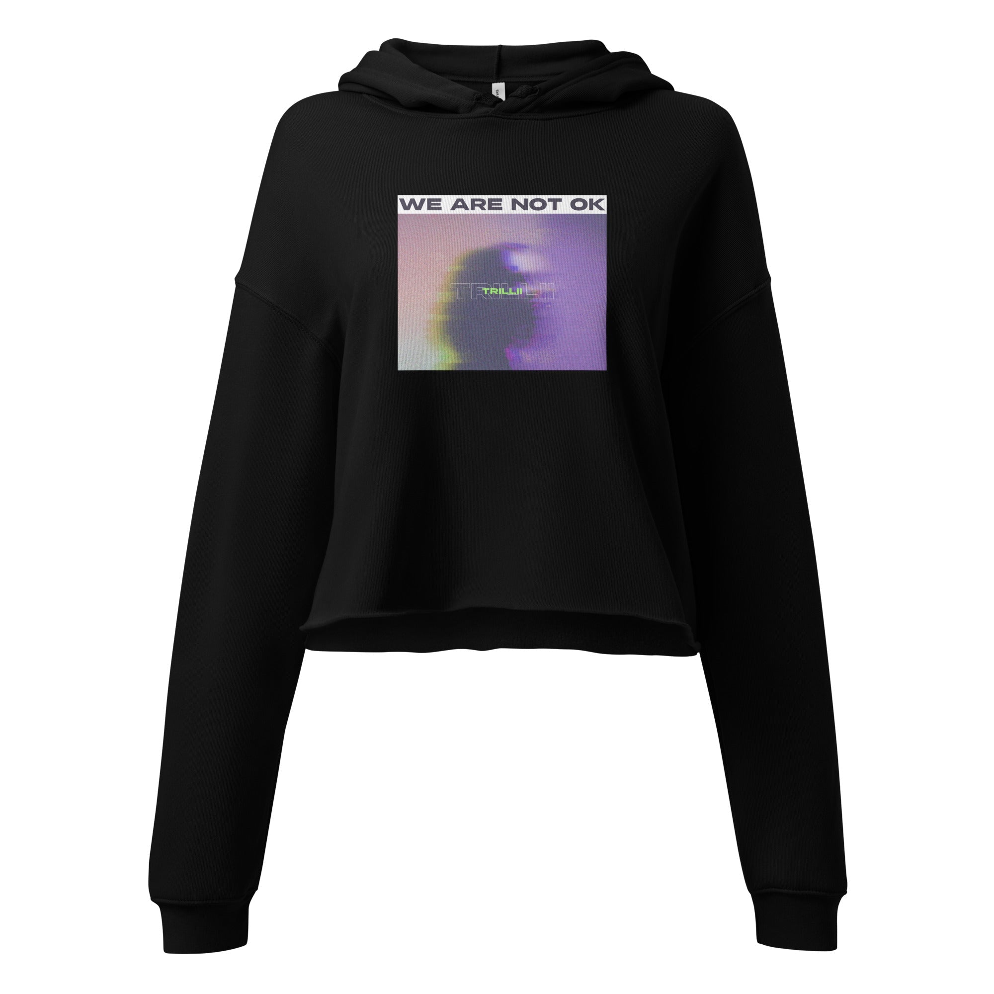 Not Ok (Crop Hoodie) - Trillii