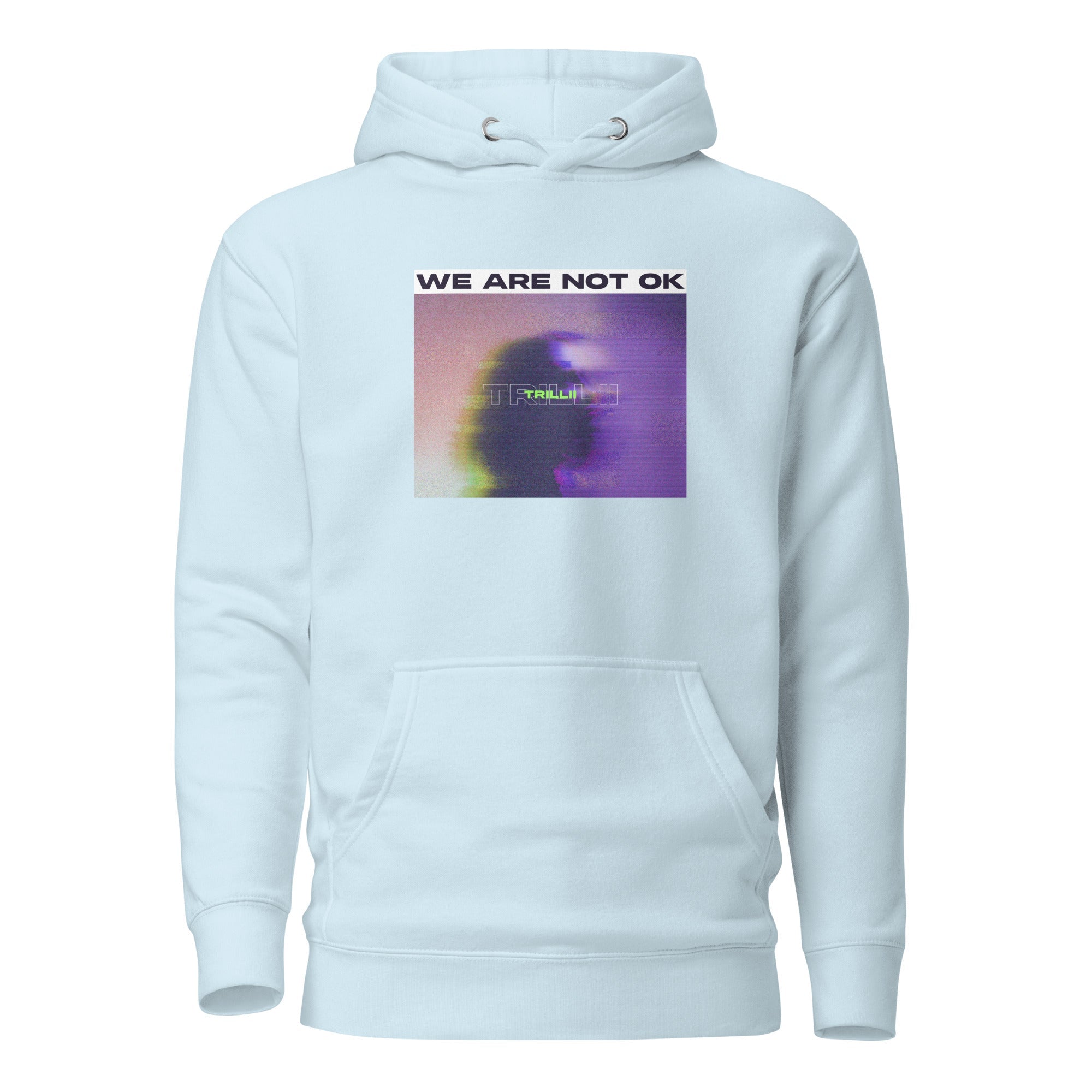 Not Ok (Unisex Hoodie) - Trillii