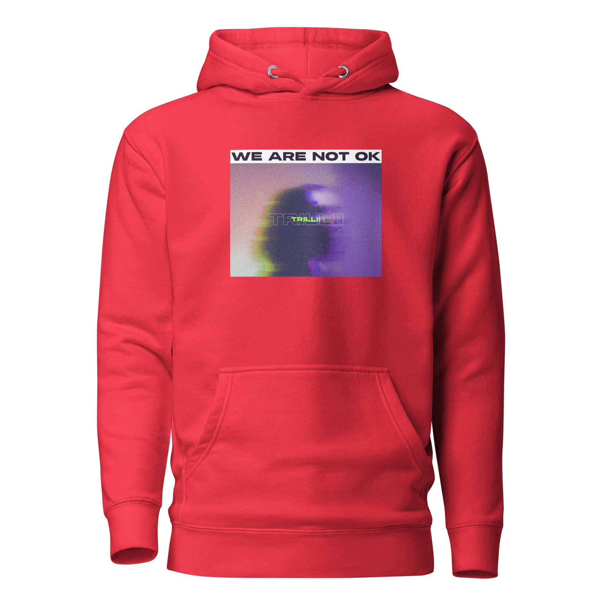 Not Ok (Unisex Hoodie) - Trillii