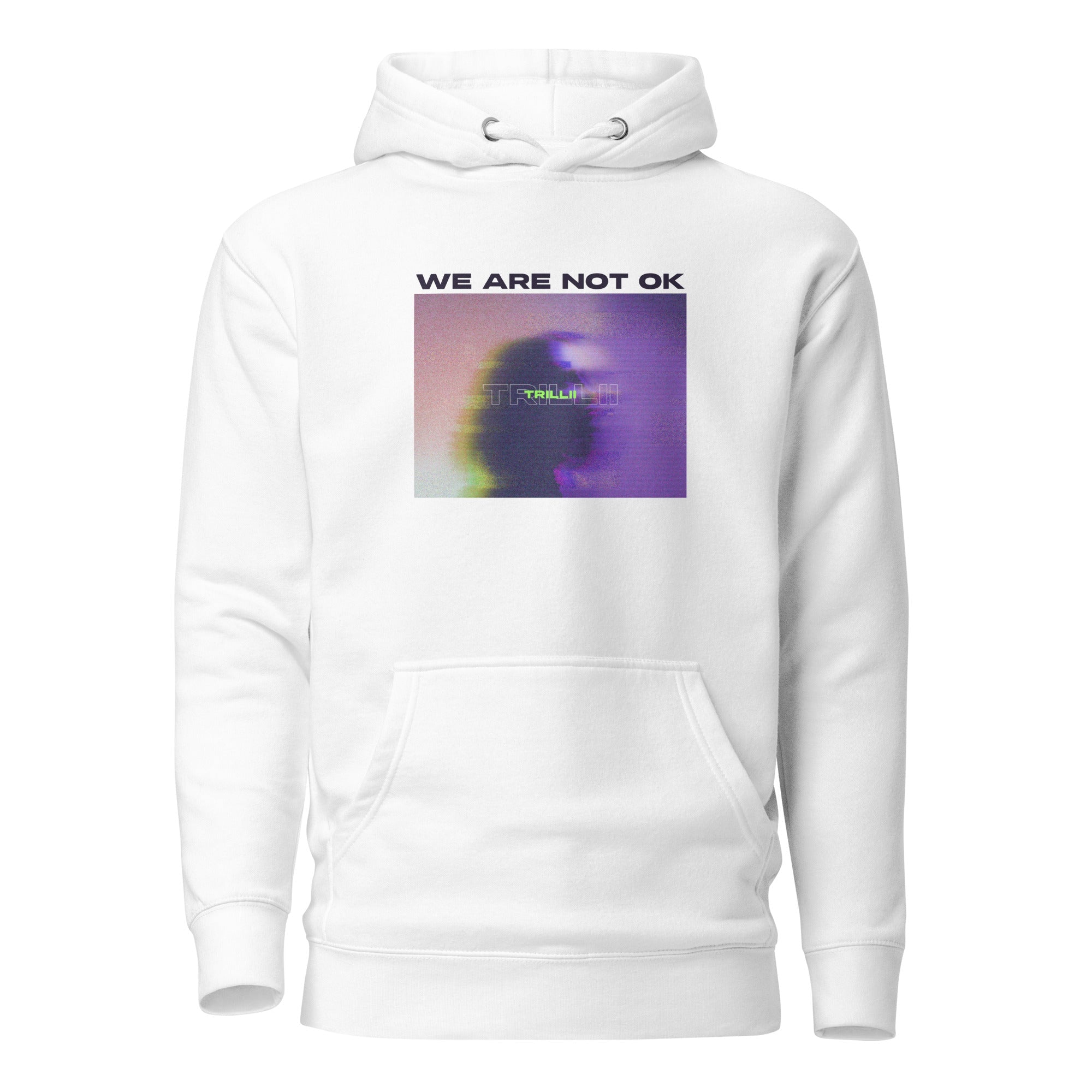 Not Ok (Unisex Hoodie) - Trillii
