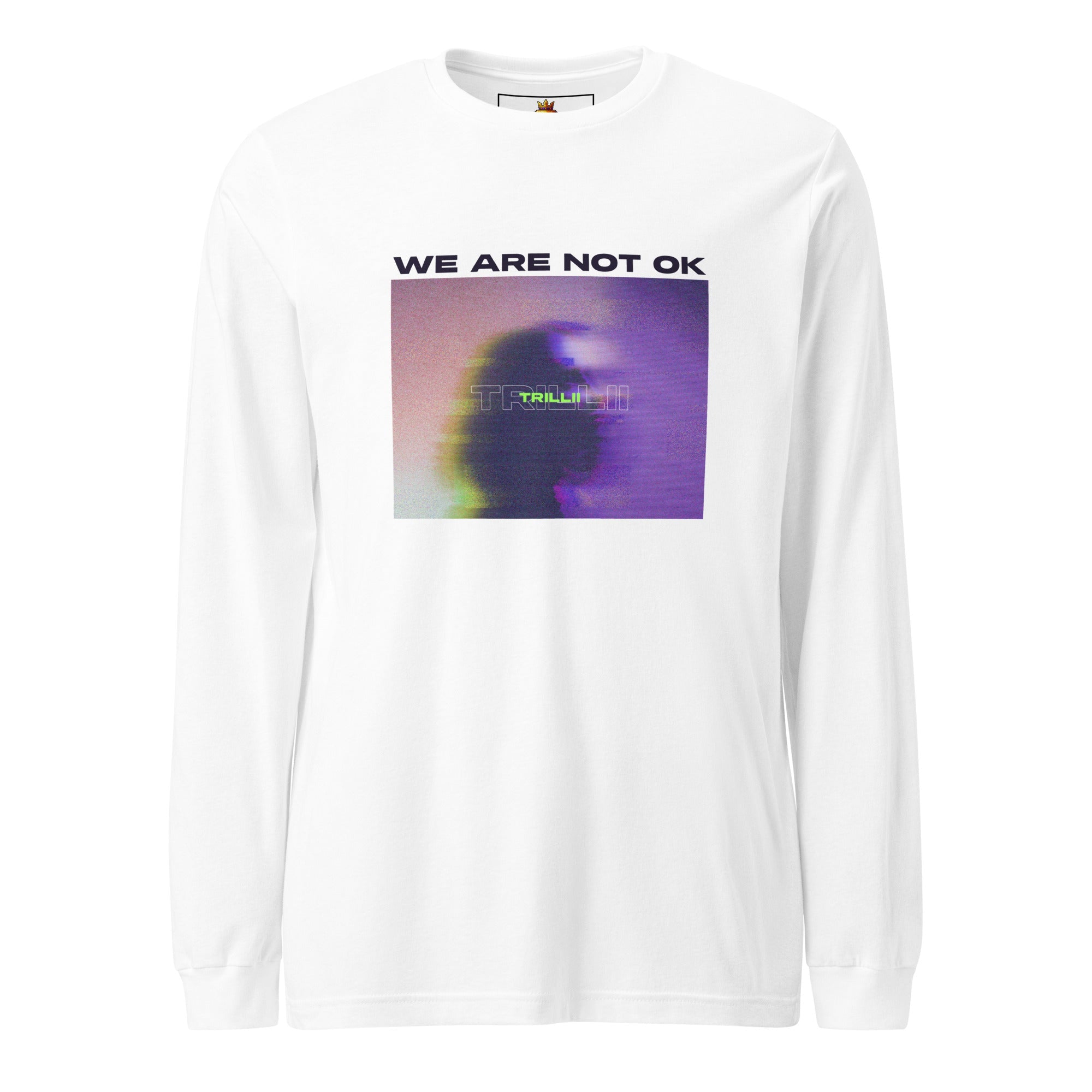 Not Ok (Unisex Long Sleeve Tee) - Trillii