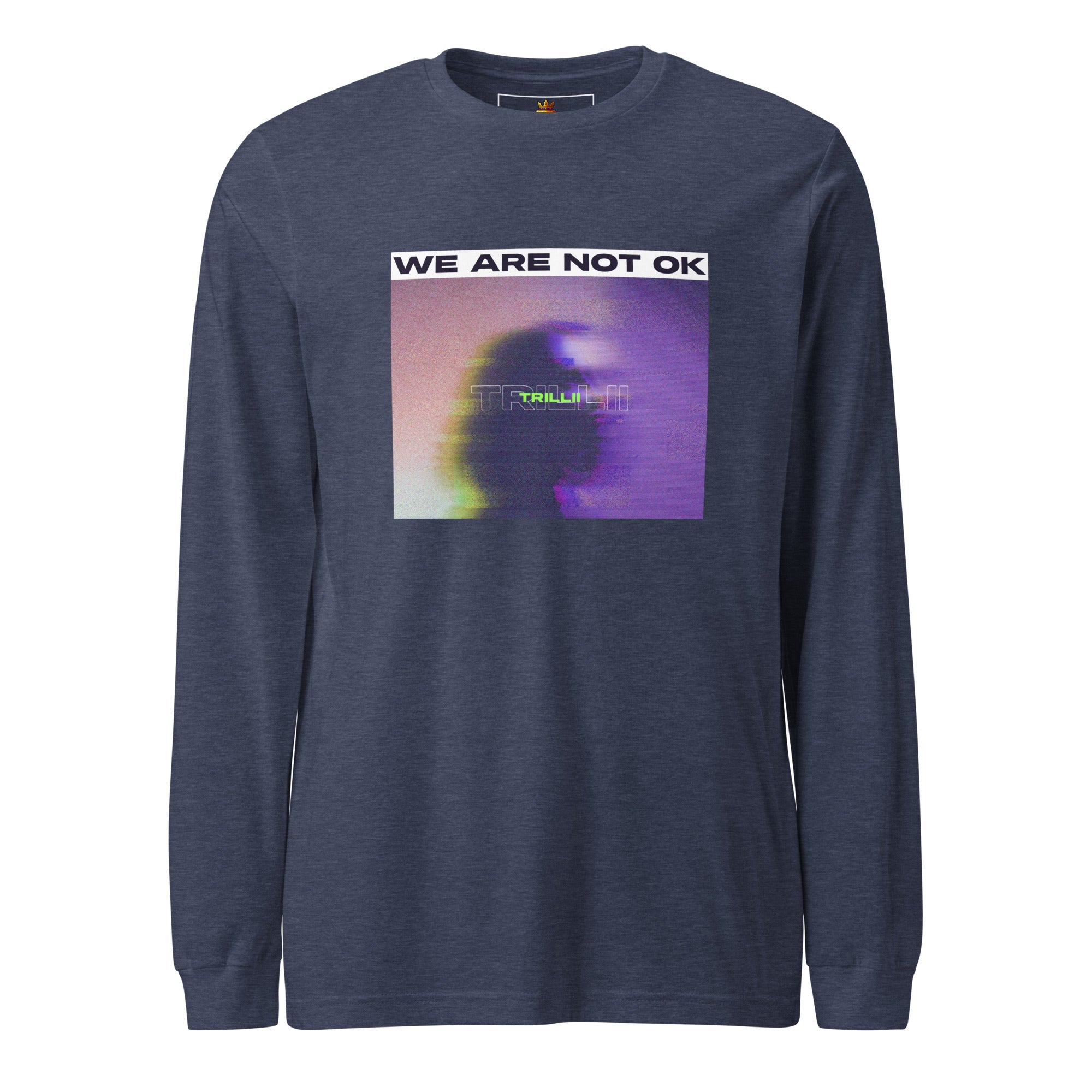 Not Ok (Unisex Long Sleeve Tee) - Trillii