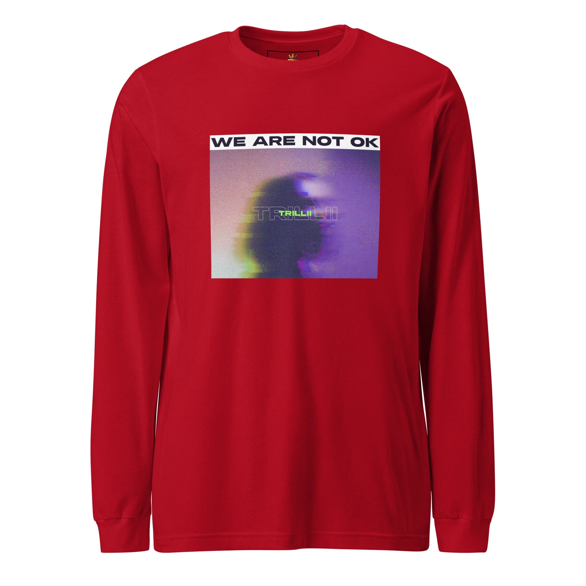 Not Ok (Unisex Long Sleeve Tee) - Trillii