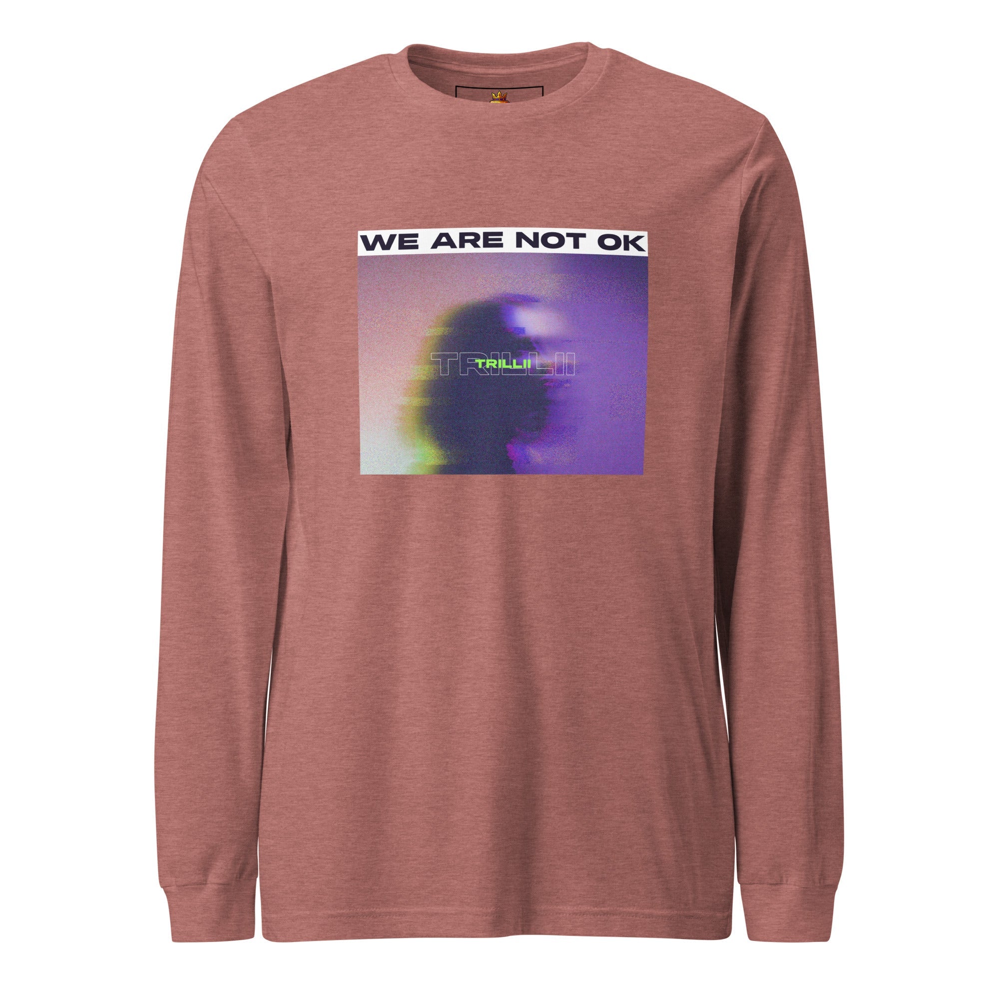 Not Ok (Unisex Long Sleeve Tee) - Trillii