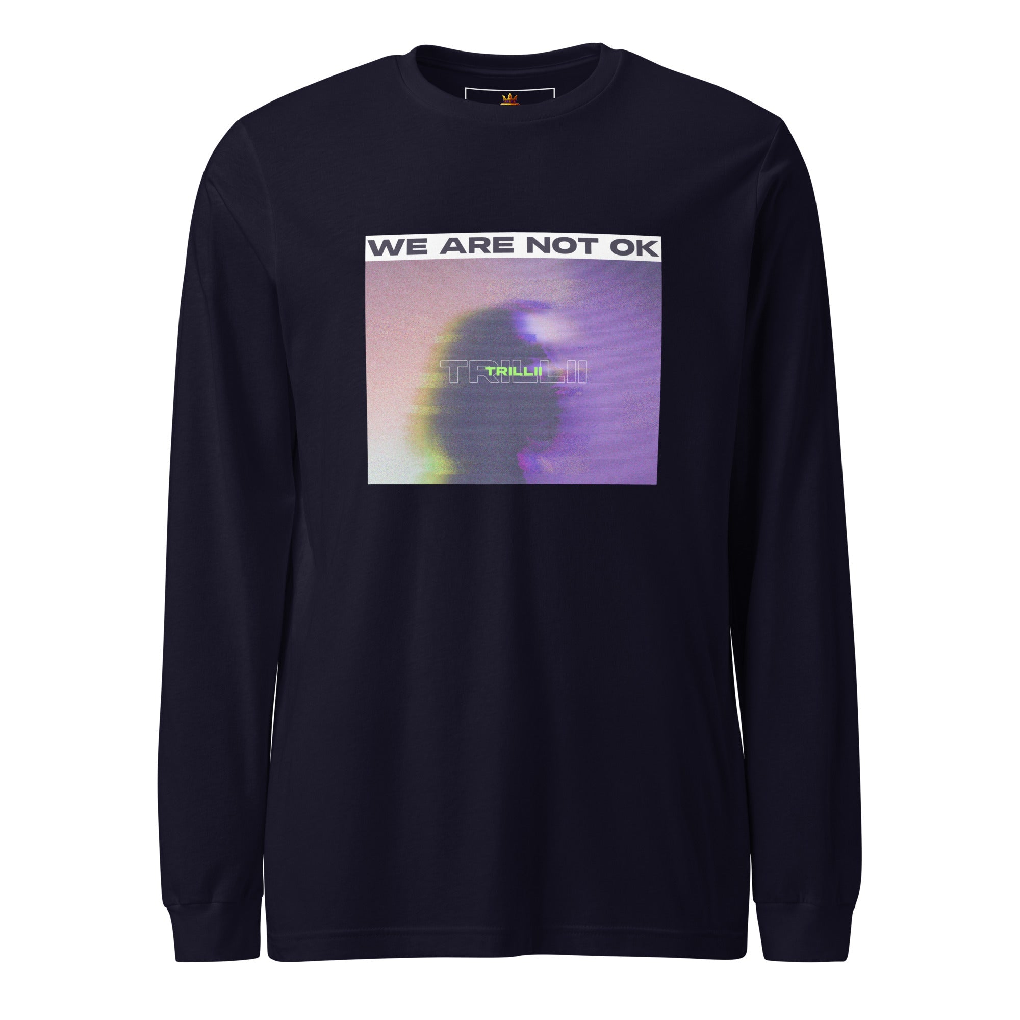 Not Ok (Unisex Long Sleeve Tee) - Trillii