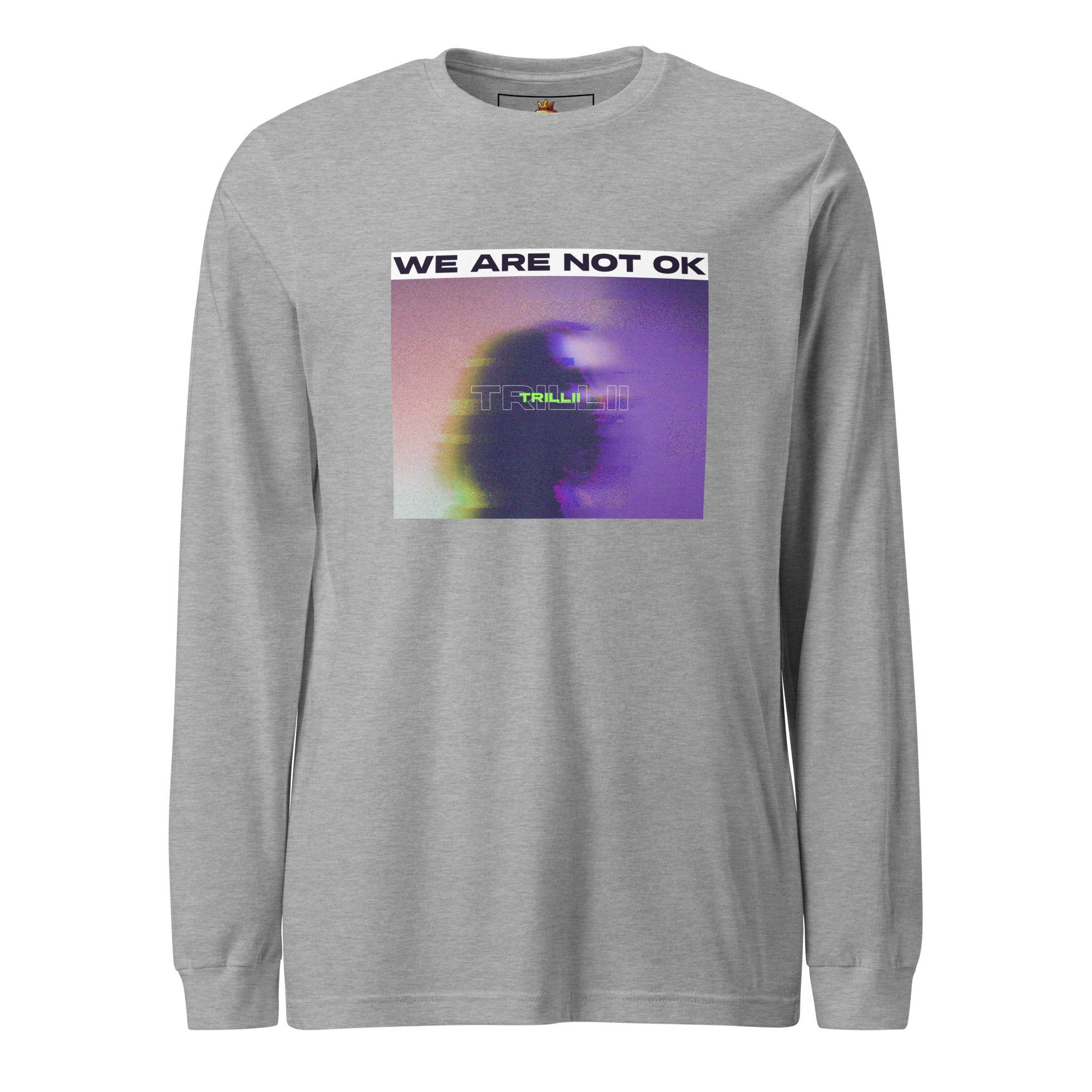 Not Ok (Unisex Long Sleeve Tee) - Trillii