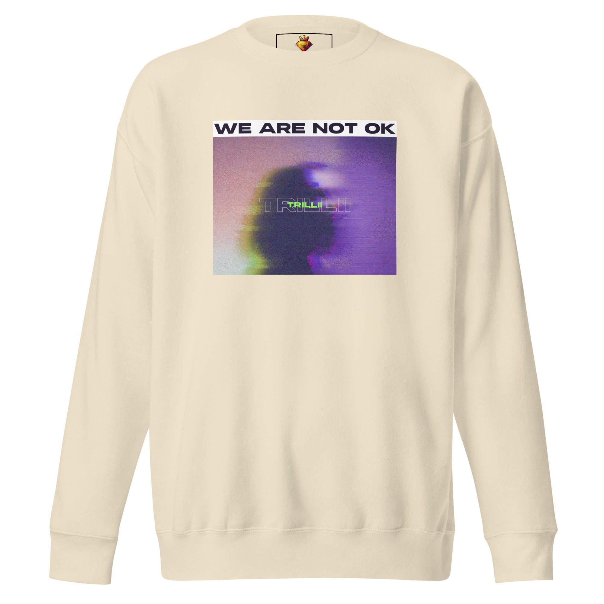 Not Ok (Unisex Premium Sweatshirt) - Trillii