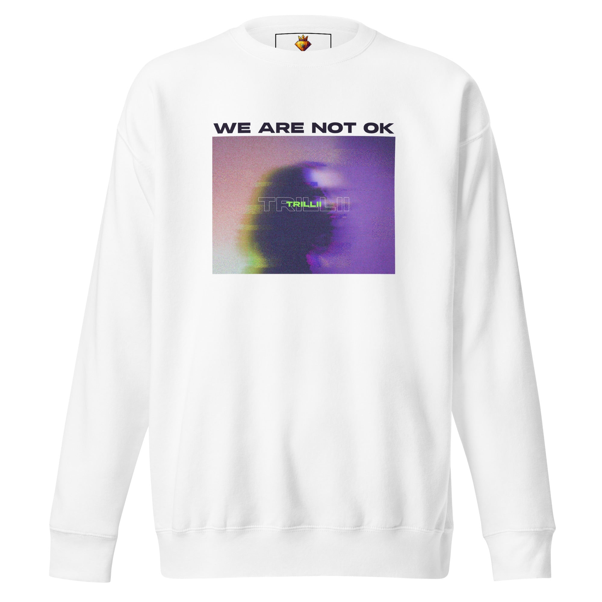 Not Ok (Unisex Premium Sweatshirt) - Trillii