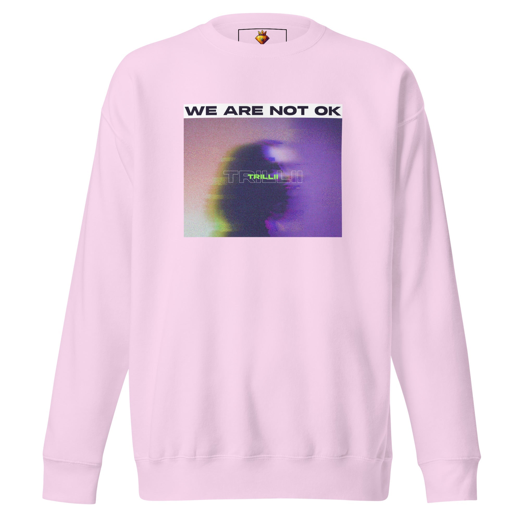 Not Ok (Unisex Premium Sweatshirt) - Trillii