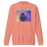 Not Ok (Unisex Premium Sweatshirt) - Trillii