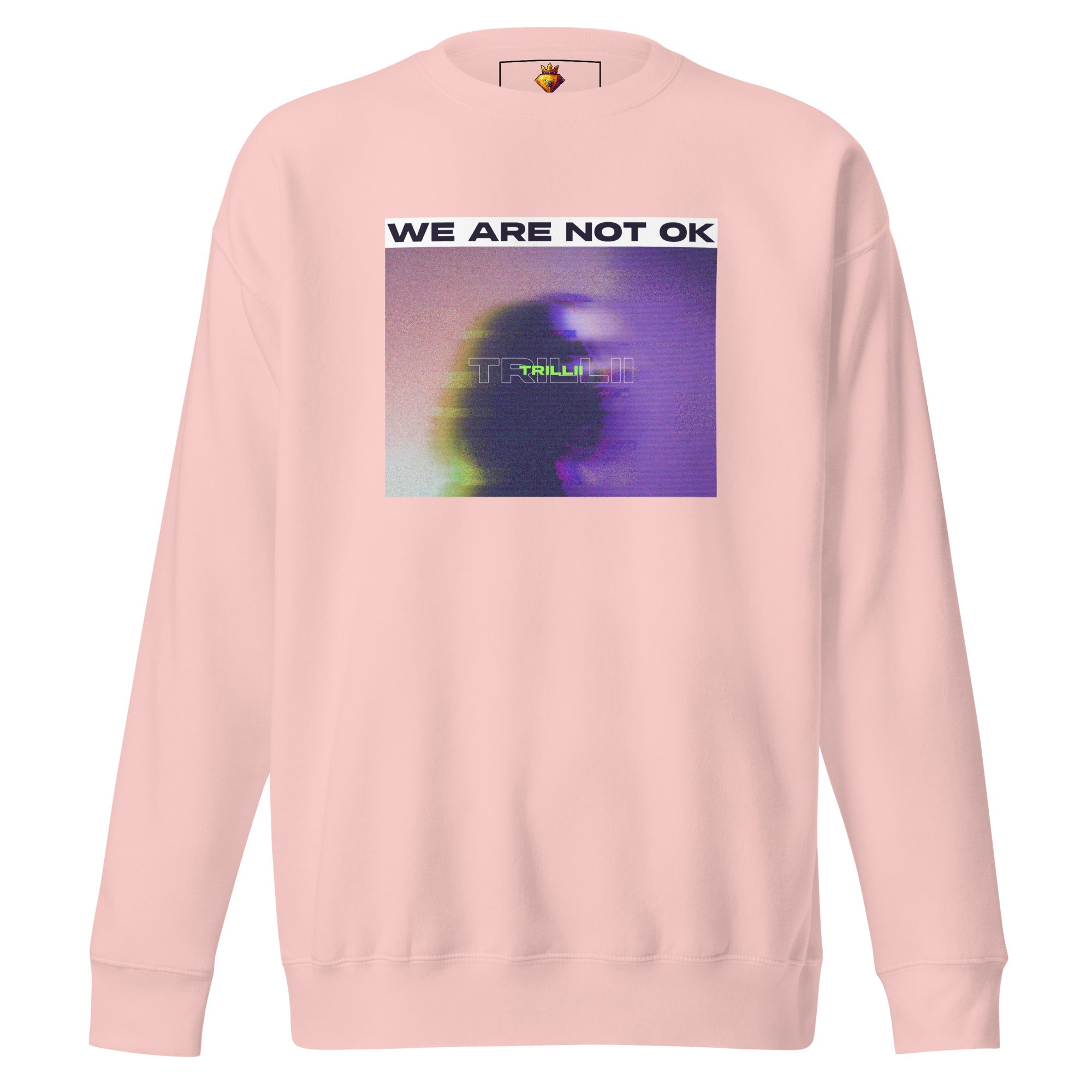 Not Ok (Unisex Premium Sweatshirt) - Trillii