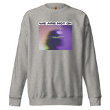 Not Ok (Unisex Premium Sweatshirt) - Trillii