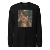 There's Consequences (Unisex Long Sleeve Tee) - Trillii