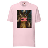 There's Consequences (Unisex T-shirt) - Trillii